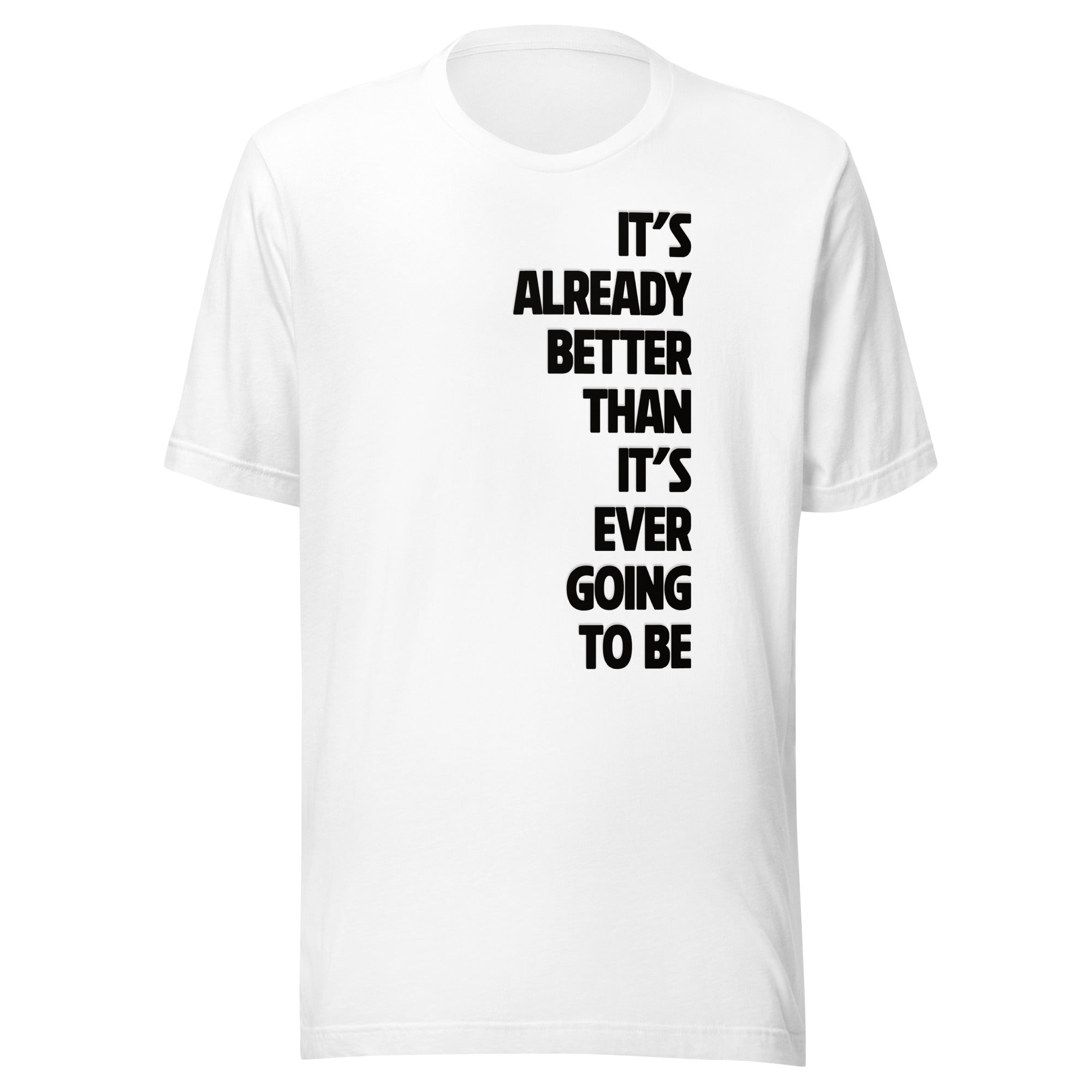 It's Already Better Title T Shirt