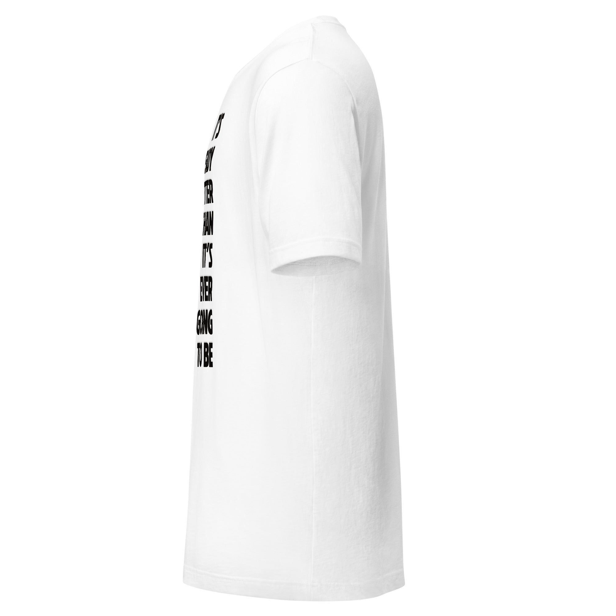 It's Already Better Title T Shirt